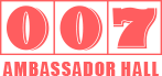 007 AMBASSADOR HALL